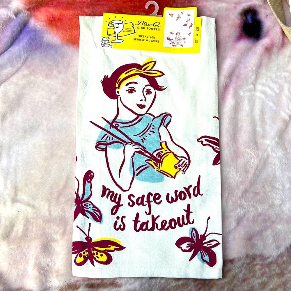 Blue Q kitchen towels say it like it is .  Lol